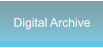Digital Archive Digital Archive